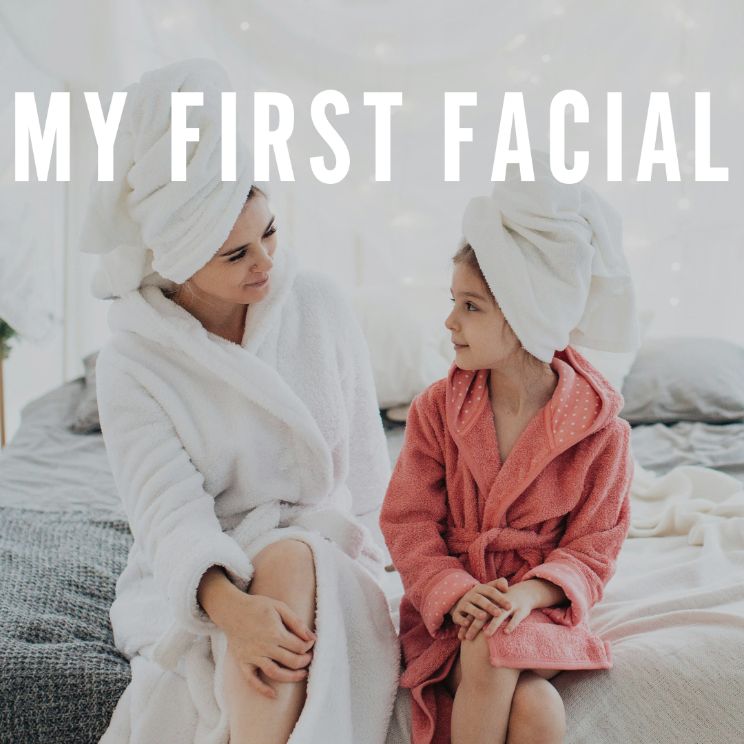 My First Facial - an introduction to skin confidence